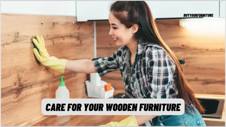 Care for Your Wooden Furniture